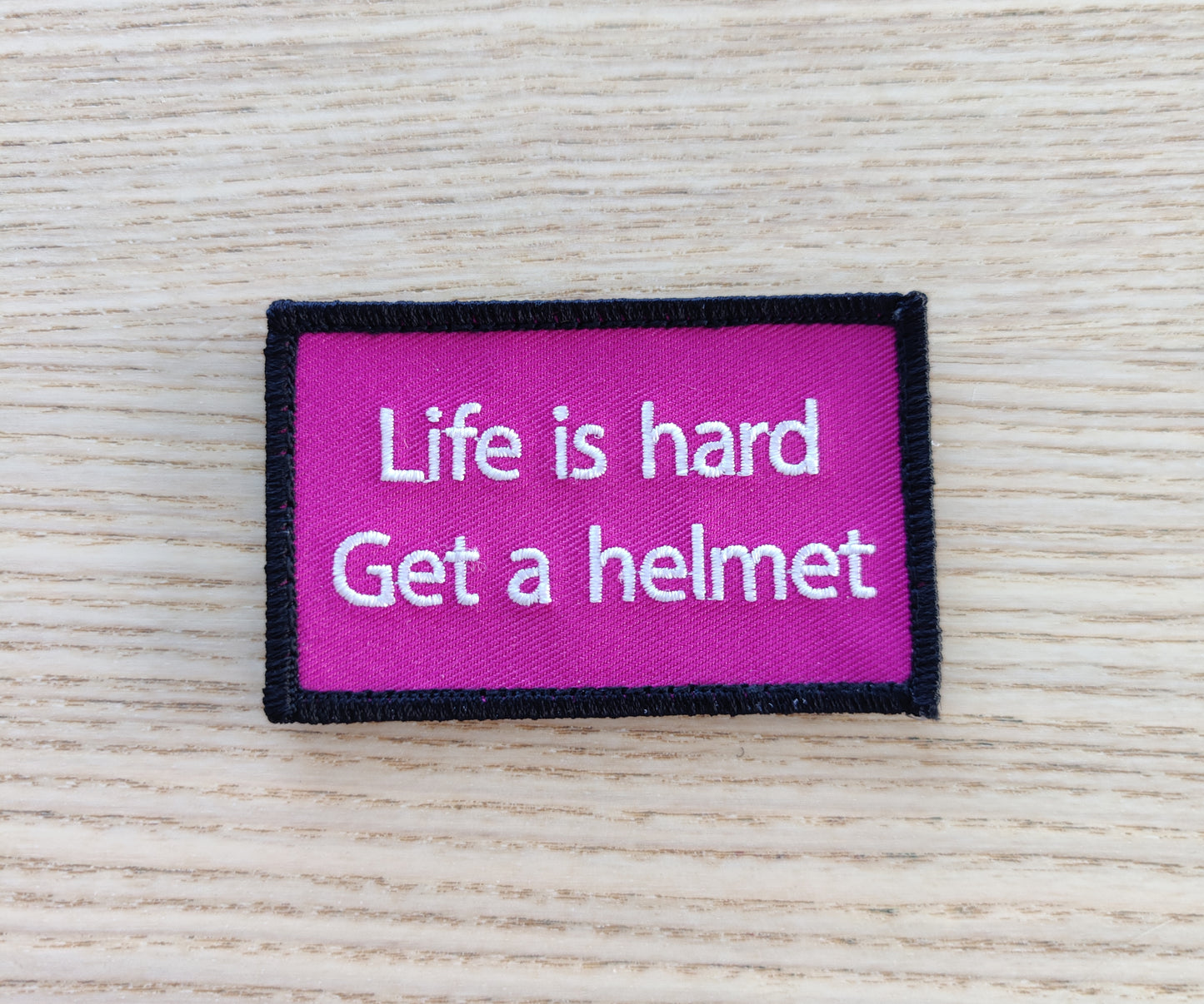 Life is hard - get a helmet